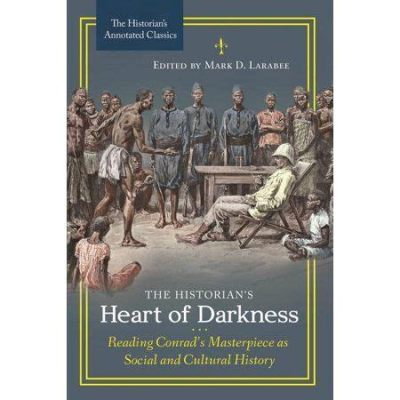  Heart of Darkness: Journey Through a Labyrinth of Colonialism and Self-Discovery