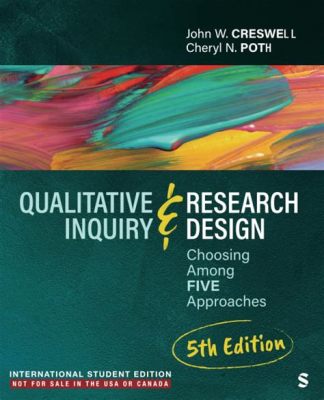  Qualitative Inquiry & Research Design: Choosing Among Five Approaches -  Bir Araştırma Tasarımı El Kitabı mı, Yoksa Bir Macera Oyunu mu?